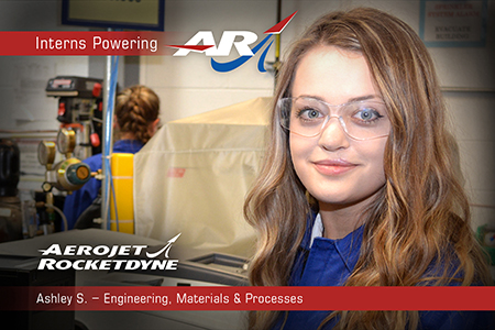 Interns Powering Aerojet Rocketdyne Ashley S. - Engineering, Materials & Processes